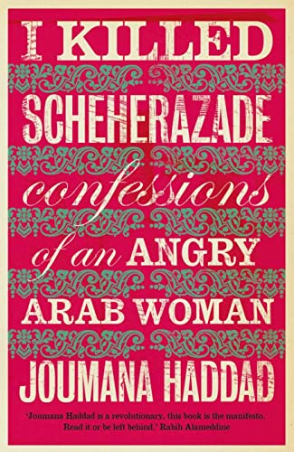 Stock image for I Killed Scheherazade : Confessions of Angry Arab Woman for sale by Better World Books