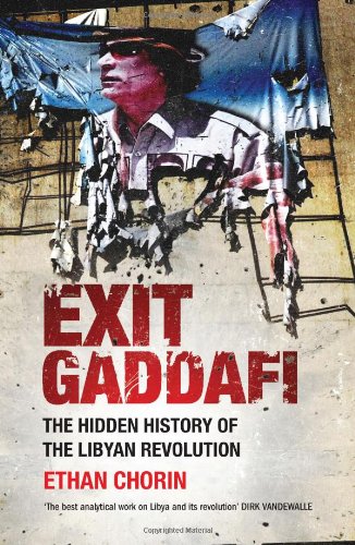 Stock image for Exit Gaddafi : The Hidden History of the Libyan Revolution for sale by Better World Books Ltd