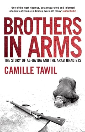 9780863564802: Brothers in Arms: The Story of Al- Qa'ida and the Arab Jihadists