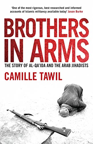 Stock image for Brothers in Arms : The Story of Al-Qa'ida and the Arab Jihadists for sale by Better World Books