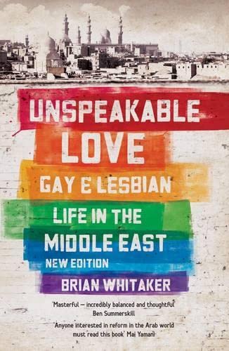 Stock image for Unspeakable Love: Gay and Lesbian Life in the Middle East for sale by WorldofBooks
