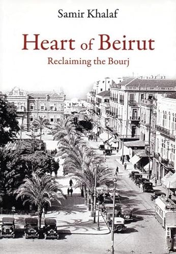Beispielbild fr Heart of Beirut: Reclaiming the Bourj zum Verkauf von TotalitarianMedia