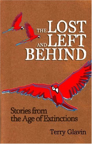 Stock image for The Lost and Left Behind : Stories from the Age of Extinctions for sale by Better World Books