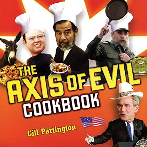 Beispielbild fr The Axis of Evil Cookbook zum Verkauf von WorldofBooks