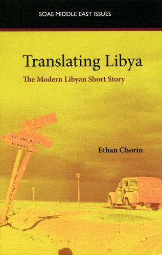Beispielbild fr Translating Libya: The Modern Libyan Short Story (SOAS Middle East Issues S.) zum Verkauf von WorldofBooks