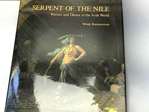 Stock image for Serpent Of The Nile: Women & Dance In The Arab World for sale by THE CROSS Art + Books