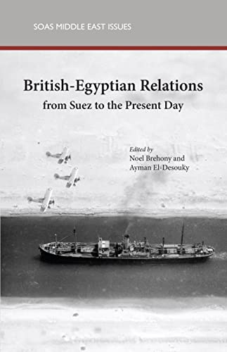 Stock image for British-Egyptian Relations from Suez to the Present Day for sale by Bingo Used Books