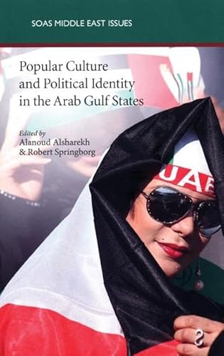 Stock image for Popular Culture and Political Identity in the Arab Gulf States for sale by Blackwell's