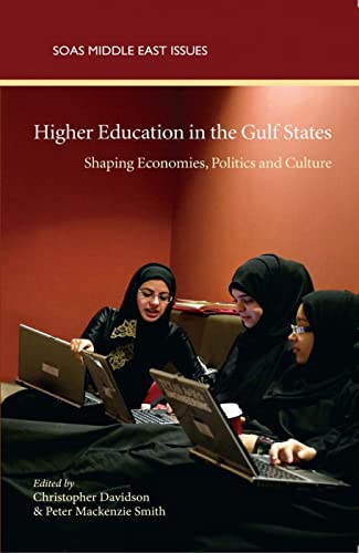 Imagen de archivo de Higher Education in the Gulf States: Building Economics, Politics and Cultures (SOAS Middle East Issues) a la venta por MusicMagpie