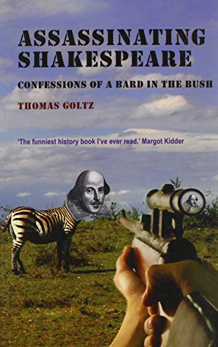 Beispielbild fr Assassinating Shakespeare: The True Confessions of a Bard in the Bush zum Verkauf von WorldofBooks
