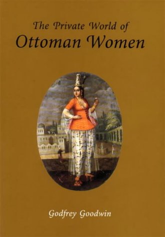 Beispielbild fr The Private World of Ottoman Women zum Verkauf von MARK POST, BOOKSELLER