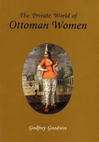 Stock image for The Private World of Ottoman Women for sale by MARK POST, BOOKSELLER