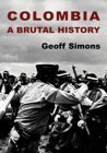 9780863567582: Colombia: A Brutal History
