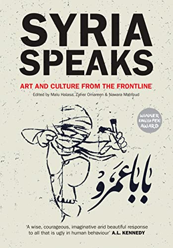 Stock image for Syria Speaks: Art and Culture from the Frontline for sale by Wrigley Books