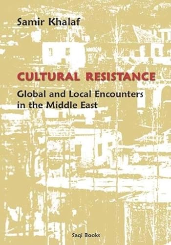 Beispielbild fr Cultural Resistance: Global and Local Encounters in the Middle East zum Verkauf von MusicMagpie