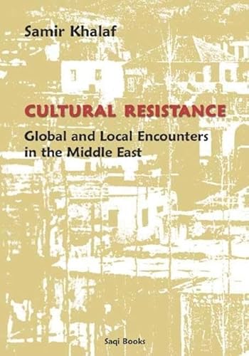 Imagen de archivo de Cultural Resistance: Global and Local Encounters in the Middle East a la venta por MusicMagpie