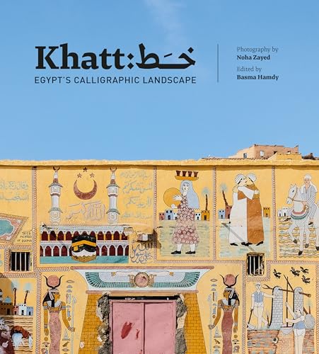 Beispielbild fr Khatt: Egypt's Calligraphic Landscape zum Verkauf von Revaluation Books