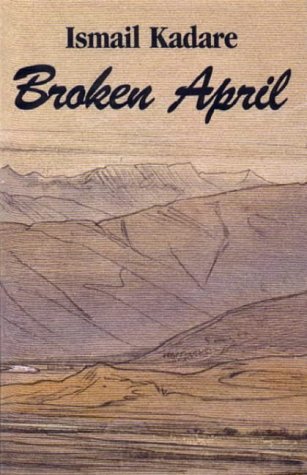Broken April (9780863569081) by Ismail Kadare