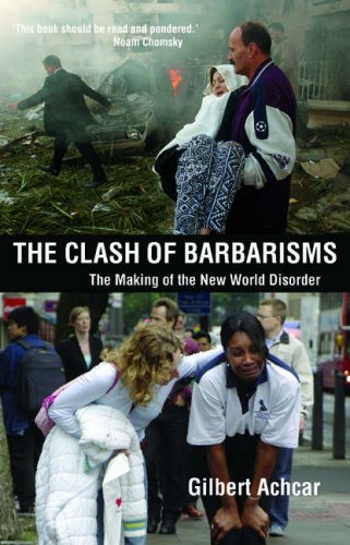 Beispielbild fr Clash of Barbarisms: The Making of the New World Disorder zum Verkauf von WorldofBooks