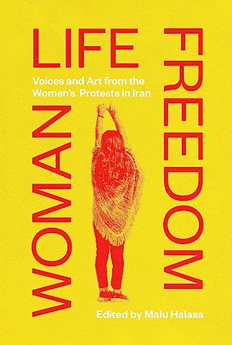 9780863569722: Woman Life Freedom: Voices and Art from the Women’s Protests in Iran