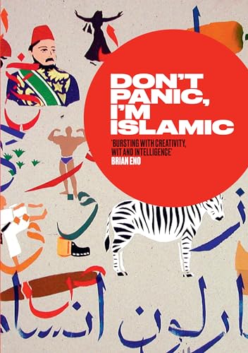 Beispielbild fr Don't Panic, I'm Islamic: Words and Pictures on How to Stop Worrying and Learn to Love the Neighbour Next Door zum Verkauf von Wonder Book