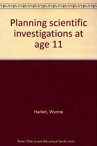 Planning scientific investigations at age 11 (9780863570551) by Wynne Harlen