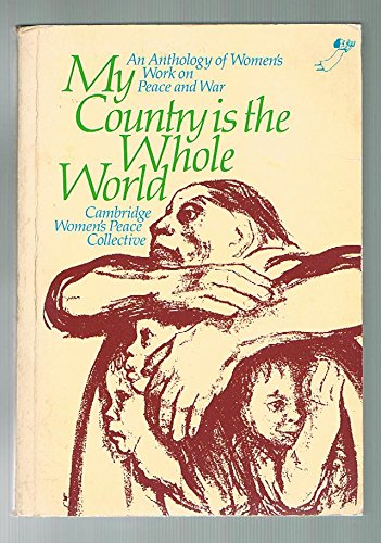 Beispielbild fr My Country is the Whole World: Anthology of Women's Work on Peace and War zum Verkauf von WorldofBooks