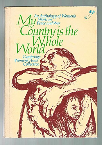 Imagen de archivo de My Country is the Whole World: Anthology of Women's Work on Peace and War a la venta por WorldofBooks