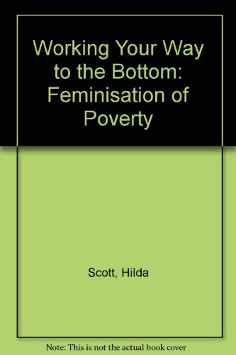 Stock image for Working Your Way to the Bottom: Feminisation of Poverty for sale by medimops