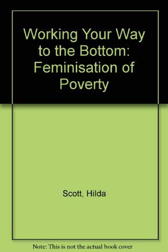 9780863580116: Working Your Way to the Bottom: Feminisation of Poverty