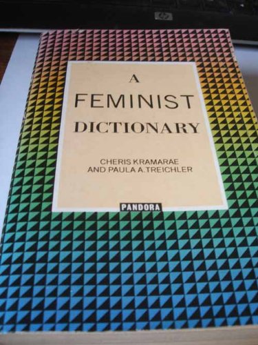 Beispielbild fr A Feminist Dictionary zum Verkauf von St Vincent de Paul of Lane County