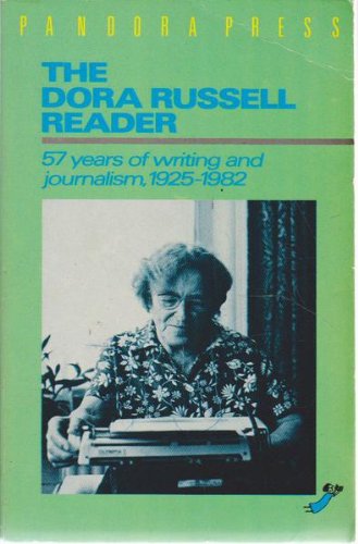 Beispielbild fr The Dora Russell Reader : 57 Years of Writing and Journalism, 1925-1982 zum Verkauf von Better World Books