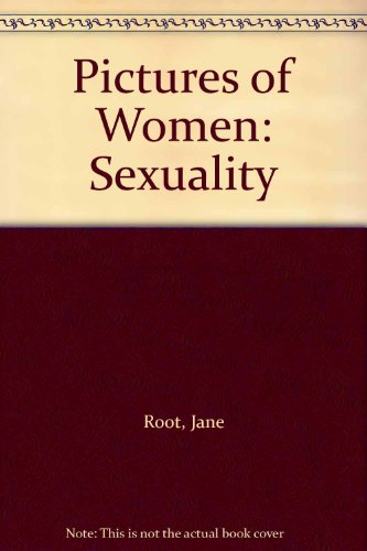 Pictures of Women: Sexuality (9780863580239) by Root, Jane