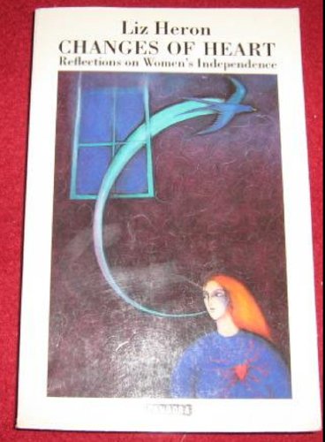 Stock image for Changes of heart: Reflections on women's independence for sale by Wonder Book