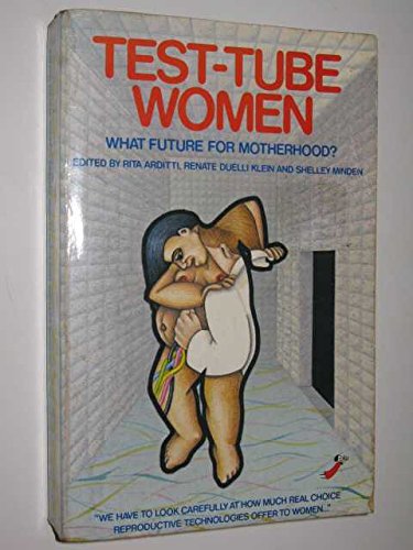Imagen de archivo de Test-tube women: What future for motherhood? a la venta por ThriftBooks-Dallas