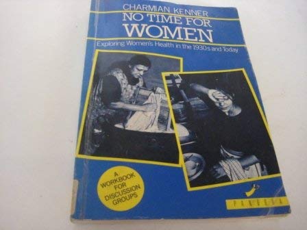 9780863580321: No Time for Women: Exploring Women's Health in the 1930's and Today