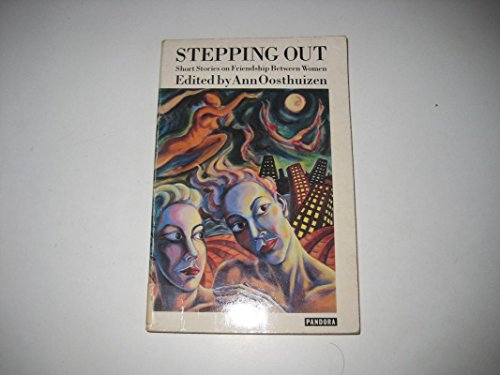 Imagen de archivo de Stepping out: Short stories on friendships between women a la venta por Wonder Book