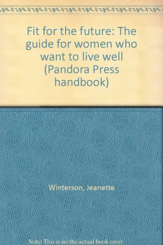 9780863580536: Fit for the Future: The Guide for Women Who Want to Live Well (Pandora Press handbooks)