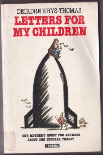 Stock image for Letters for My Children: One Mother's Quest for Answers About the Nuclear Threat (Pandora Press Focus S.) for sale by AwesomeBooks