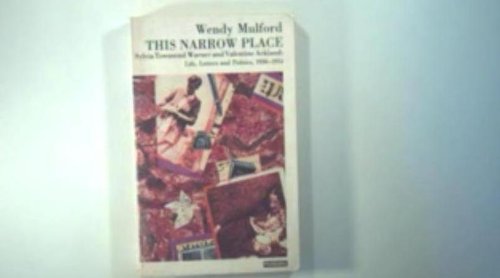 This narrow place: Sylvia Townsend Warner and Valentine Ackland : life, letters and politics 1930-1951 (Life and times) (9780863580567) by Wendy Mulford