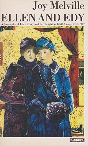 Imagen de archivo de Ellen and Edy: A Biography of Ellen Terry and Her Daughter, Edith Craig, 1847-1947 a la venta por Wonder Book