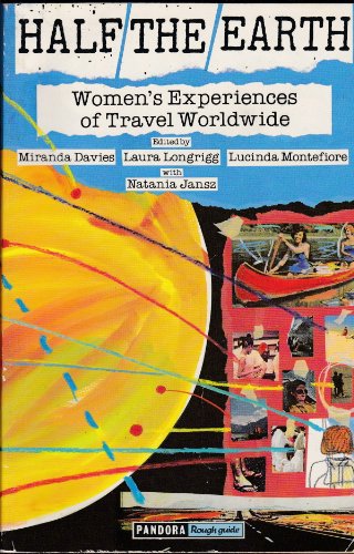 Stock image for Half the Earth: Women's experiences of travel worldwide (The Rough guides) for sale by Wonder Book