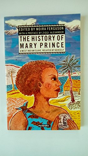 The History of Mary Prince, a West Indian Slave Related by Herself (9780863581175) by Prince, Mary With Ferguson, Moira Editor