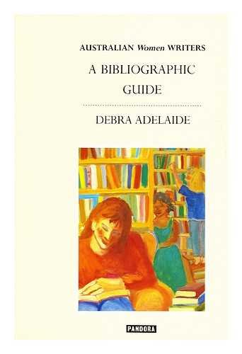 Stock image for Australian women writers: A bibliographical guide (Australian literary heritage) for sale by Midtown Scholar Bookstore