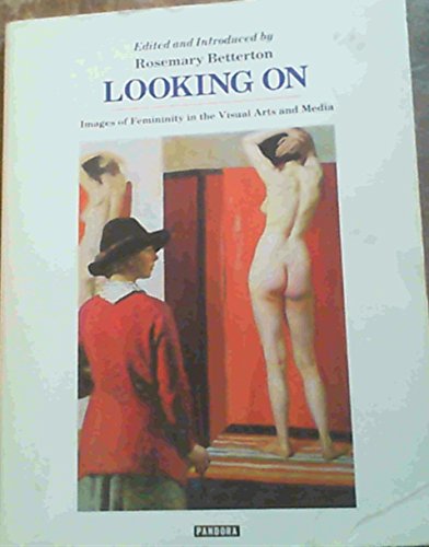 9780863581779: Looking on: Images of Femininity in the Visual Arts and Media
