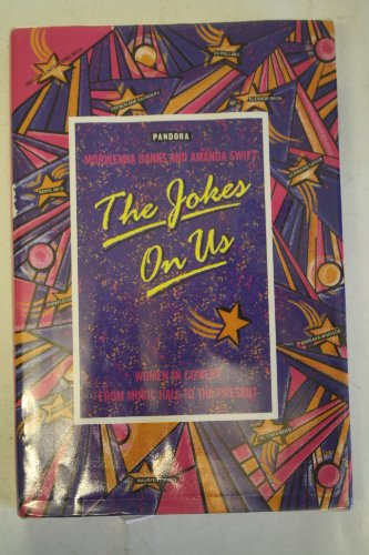 Beispielbild fr The Joke's on Us: Women in Comedy from Music Hall to the Present zum Verkauf von AwesomeBooks
