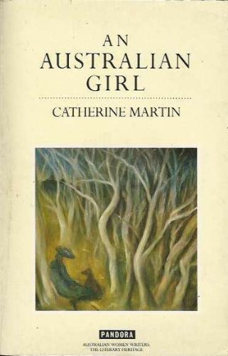 An Australian Girl (Australian Literary Heritage) (9780863582219) by Martin, Catherine