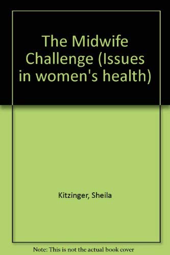 9780863582356: The Midwife Challenge (Issues in women's health)