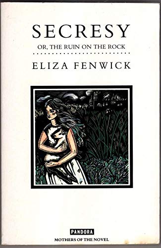 Beispielbild fr Secresy or: The Ruin on the Rock (Mothers of the Novel) zum Verkauf von WorldofBooks
