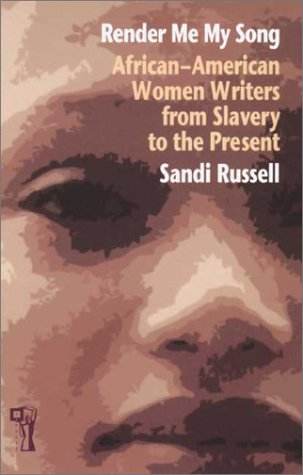 9780863584084: Render Me My Song: African-American Women Writers from Slavery to the Present